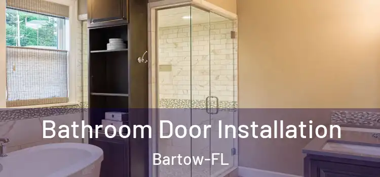  Bathroom Door Installation Bartow-FL