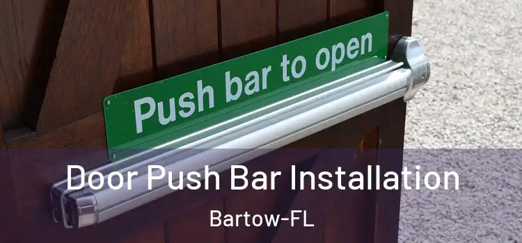  Door Push Bar Installation Bartow-FL