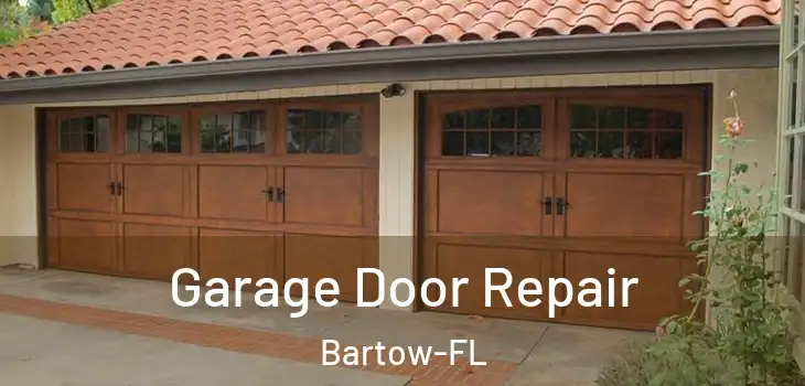  Garage Door Repair Bartow-FL