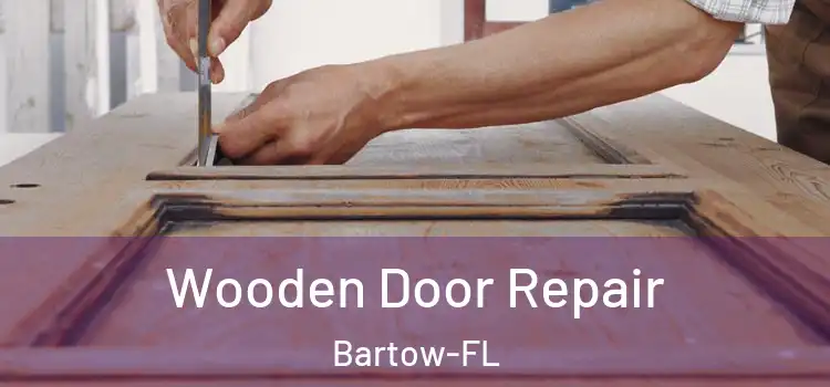  Wooden Door Repair Bartow-FL
